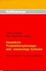 Dezentrale Produktionsplanungs- und -steuerungs-Systeme : eine Einführung in zehn Lektionen. Hans Corsten/Ralf Gössinger (Hrsg.) - Corsten, Hans [Hrsg.]