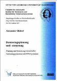 Demontageplanung und -steuerung - Planung und Steuerung industrieller Demontageprozesse mit PPS-Systemen - Huber, Alexander