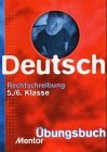 Deutsch     Rechtschreibung : 5 /6 Klasse Übungsbuch ; 814 : Deutsch - Kelle, Antje