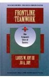 Frontline Teamwork: One Company's Story of Success - W. Joy, Louis and Jo A. Joy