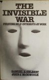 The Invisible War: Pursuing Self-interests at Work - A. Culbert, Samuel and John J. McDonough
