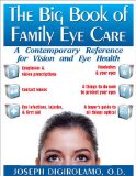 The Big Book of Family Eye Care: A Contemporary Reference for Vision and Eye Care - Digirolamo, Joseph