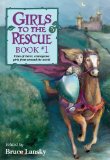 Girls To The Rescue, Book #1: Tales of Clever, Courageous Girls from Around the World - Lansky, Bruce