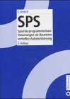 SPS 1 Speicherprogrammierbare Steuerungen               Bd. 1. Einführung und Übersicht  Band 1 - E.Grötsch