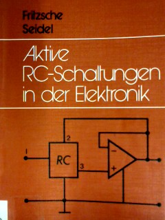 Aktive RC-Schaltungen in der Elektronik - Fritzsche, Gottfried und Volkmar Seidel