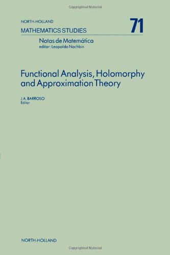 Functional Analysis, Holomorphy and Approximation Theory: 1st: Seminar Proceedings (Mathematics Studies) - J.A., Barosso