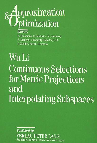 Continuous Selections for Metric Projections and Interpolating Subspaces (Approximation & Optimization)
