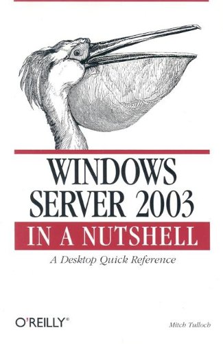 Windows Server 2003 in a Nutshell (In a Nutshell (O'Reilly))  Auflage: 1 - Tulloch, Mitch