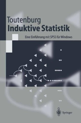 Induktive Statistik: Eine Einführung mit SPSS für Windows (Springer-Lehrbuch)  2., neubearb. u. erw. Aufl. - Toutenburg, Helge, A. Dörfler and N. Quitzau