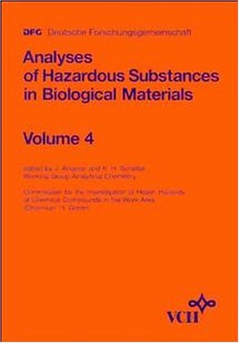 Analyses of Hazardous Substances in Biological Materials, Vol.4 : Analyses of Hazardous Substances in Biological Materials - Angerer, Jürgen and Karl-Heinz Schaller