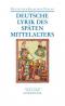 Deutsche Lyrik des späten Mittelalters (Deutscher Klassiker Verlag im Taschenbuch)  Auflage: 1 - Burghart Wachinger