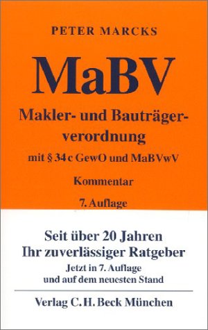Makler- und Bauträgerverordnung : Mit Â§ 34c GewO, sonstigen einschlägigen Vorschriften und MaBVwV ; Kommentar. von 7. Aufl. - Marcks, Peter