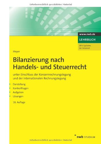 Bilanzierung nach Handels- und Steuerrecht (NWB Studium Betriebswirtschaft)  Auflage: 18., vollst. überarbeitete  A. - Meyer, Claus