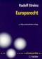 Europarecht  4., vollst. neubearb. Aufl. - Rudolf Streinz
