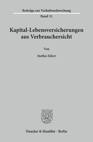 Kapital-Lebensversicherungen aus Verbrauchersicht.  Auflage: 1 - Eifert, Steffen