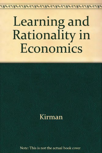 Learning and Rationality in Economics - Kirman, Alan P., Alan P. Kirman and Mark Salmon