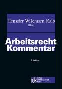 Arbeitsrecht Kommentar  2., veränd. Aufl. - Henssler, Martin, Heinz J Willemsen und Heinz J Kalb