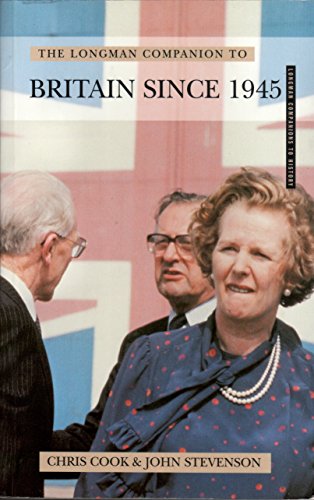 The Longman Companion to Britain Since 1945 (Longman Companions to History) - Cook, Chris and John Stevenson