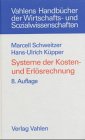 Systeme der Kosten- und Erlösrechnung - Schweitzer, Marcell und Hans-Ulrich Küpper