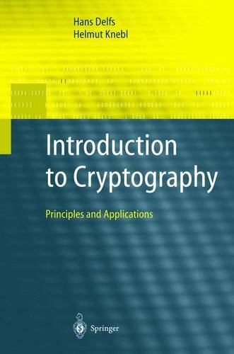 Introduction to Cryptography: Principles and Applications (Information Security and Cryptography) - Delfs, Hans and Helmut Knebl