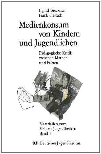 Medienkonsum von Kindern und Jugendlichen : Pädagogische Kritik zwischen Mythen und Fakten.  Aufl. 1987 - Breckner, Ingrid