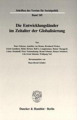 Die Entwicklungsländer im Zeitalter der Globalisierung. (Schriften des Vereins für Socialpolitik)  Auflage: 1 - Schäfer, Hans-Bernd