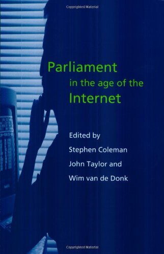 Parliament in the Age of the Internet (Hansard Society Series in Politics and Government) - Coleman, Stephen and John Taylor