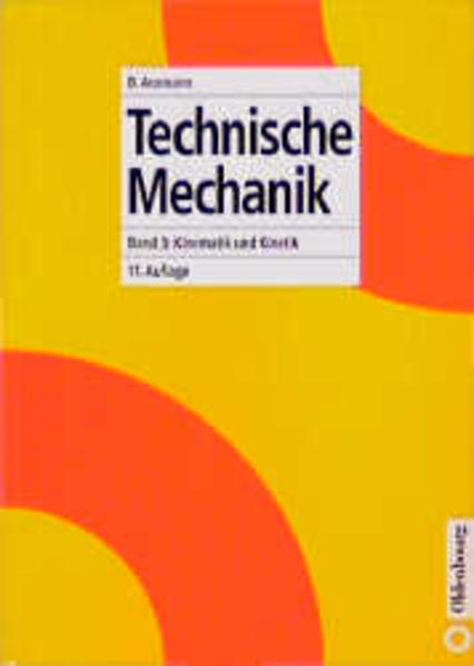 Technische Mechanik Band 3: Kinematik und Kinetik Band 3: Kinematik und Kinetik 11., vollständig überarbeitete Auflage - Assmann, Bruno