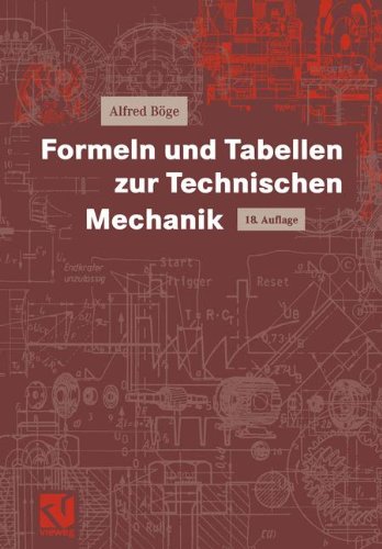 Formeln und Tabellen zur Technischen Mechanik (Viewegs Fachbücher der Technik)  18. Aufl. - Böge, Alfred