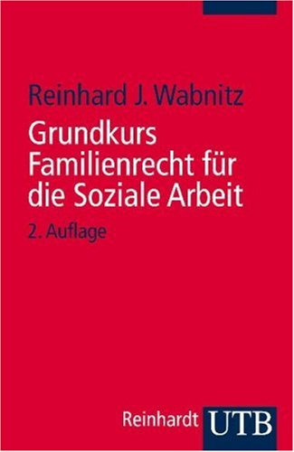 Grundkurs Familienrecht für die Soziale Arbeit  2. überarb. Aufl. - Reinhard, Joachim Wabnitz