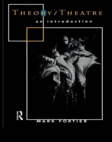 Theory/Theatre: An Introduction - Fortier, Mark