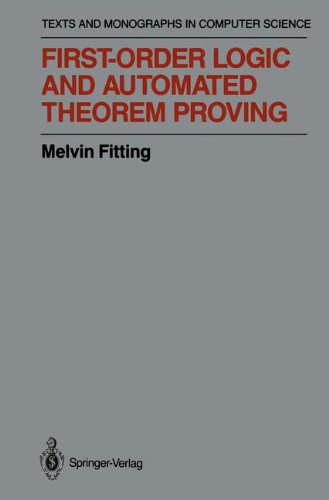 First-Order Logic and Automated Theorem Proving (Monographs in Computer Science) - Fitting, Melvin