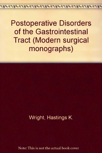 Postoperative Disorders of the Gastrointestinal Tract - Wright, Hastings K. and M.D. Tilson