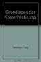 Kostenrechnung Grundlagen der Kostenrechnung 3., überarb. u. erw. Aufl. - Rudolf Michel, Hans D Torspecken, Walter Dürr