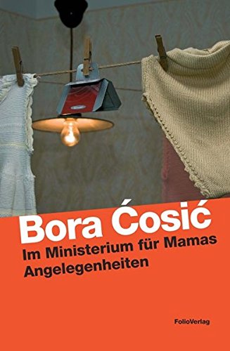 Im Ministerium für Mamas Angelegenheiten: Geschichten über alle möglichen Gewerbe (Transfer Bibliothek)  Auflage: 1 - Cosic, Bora