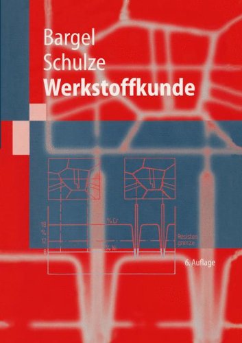 Werkstoffkunde (Springer-Lehrbuch)  Auflage: 6 - Bargel, Hans-Jürgen, Günter Schulze und Hans-Jürgen Bargel