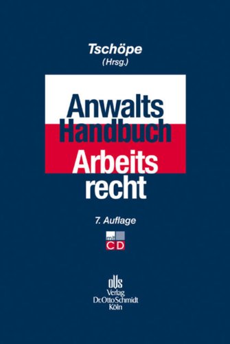 Anwalts-Handbuch Arbeitsrecht  Auflage: 7., neu bearbeitete Auflage 2011 - Tschöpe, Ulrich