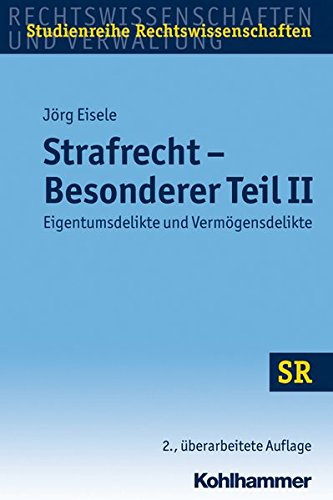 Strafrecht Besonderer Teil II: Eigentumsdelikte und Vermögensdelikte (SR-Studienreihe Rechtswissenschaften)  Auflage: 2 - Eisele, Jörg