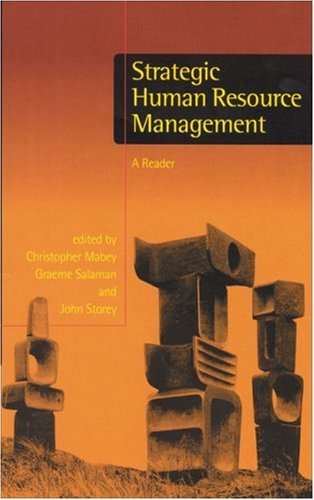 Strategic Human Resource Management: A Reader (Published in Association with The Open University) - Mabey, Christopher, Graeme Salaman and John Storey