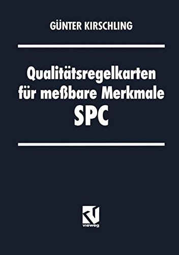 Qualitätsregelkarten für meßbare Merkmale SPC  Auflage: 1998 - Kirschling, Günter