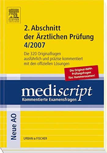 Mediscript 2. Abschnitt der ärztlichen Prüfung 4/2007: Die Original-IMPP-Prüfungsfragen für Hammerexamen - Liebhaber, Gisela