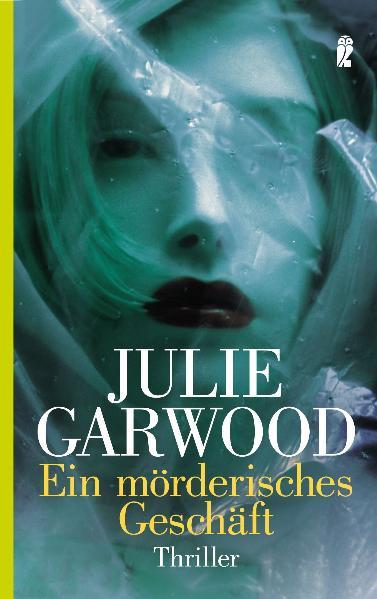 Ein mörderisches Geschäft : Thriller. Julie Garwood. Aus dem Engl. von Ursula Walther / Ullstein ; 26436 Ungekürzte Ausg., 1. Aufl. - Garwood, Julie