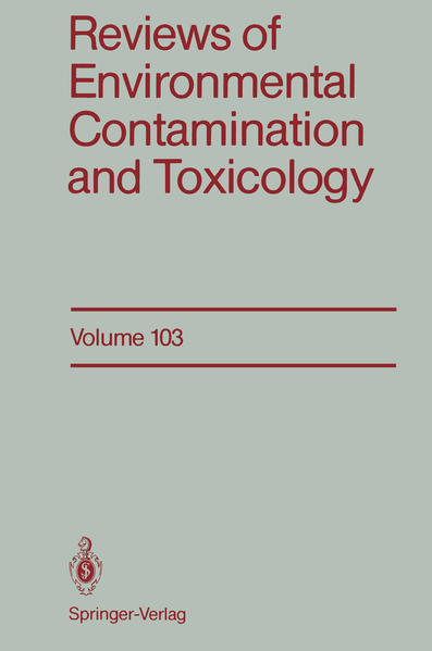 Reviews of Environmental Contamination and Toxicology 103. Reviews of Environmental Contamination and Toxicology ; 103 1. Aufl. - Ware, George W.