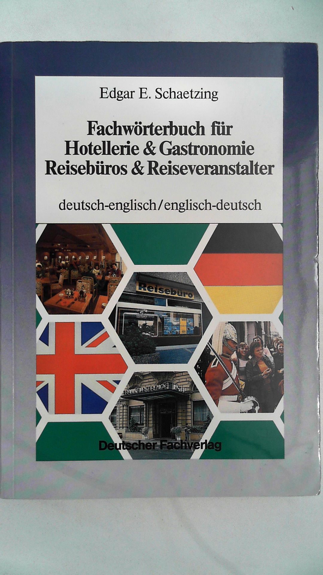 Fachwörterbuch für Hotellerie & Gastronomie, Reisebüros & Veranstalter. Deutsch /Englisch - Englisch /Deutsch, - Schaetzing, Edgar E.