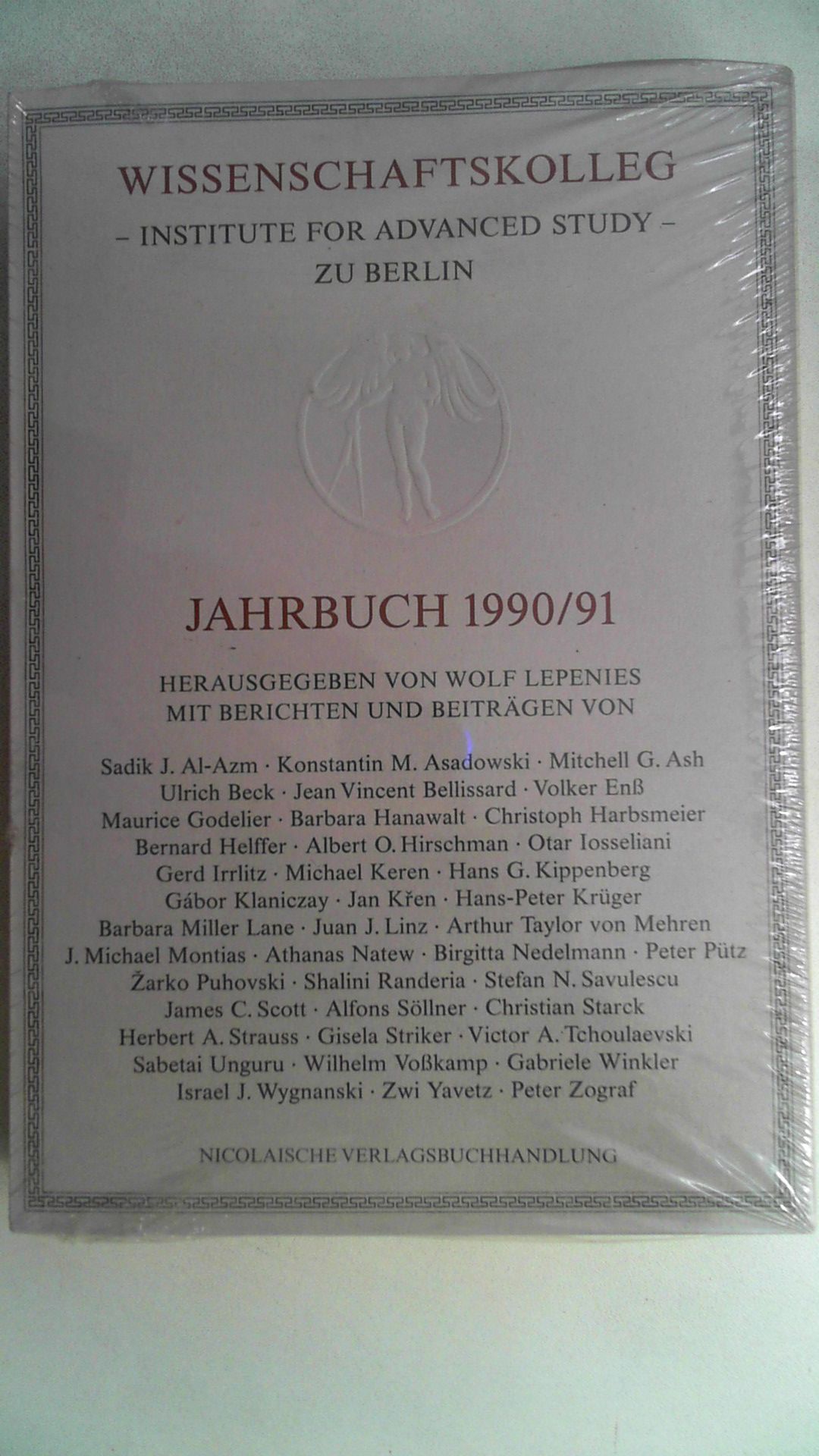 Wissenschaftskolleg - Institut for Advanced Study - zu Berlin. Jahrbuch 1990/91 - Wolf Lepenies