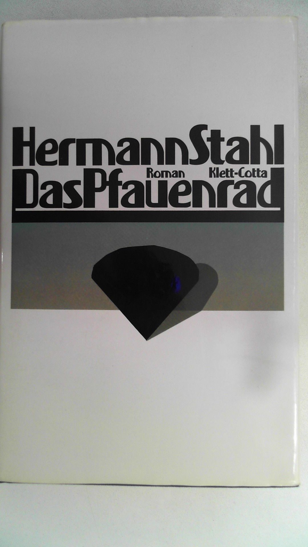 Das Pfauenrad: Roman, - Stahl, Hermann