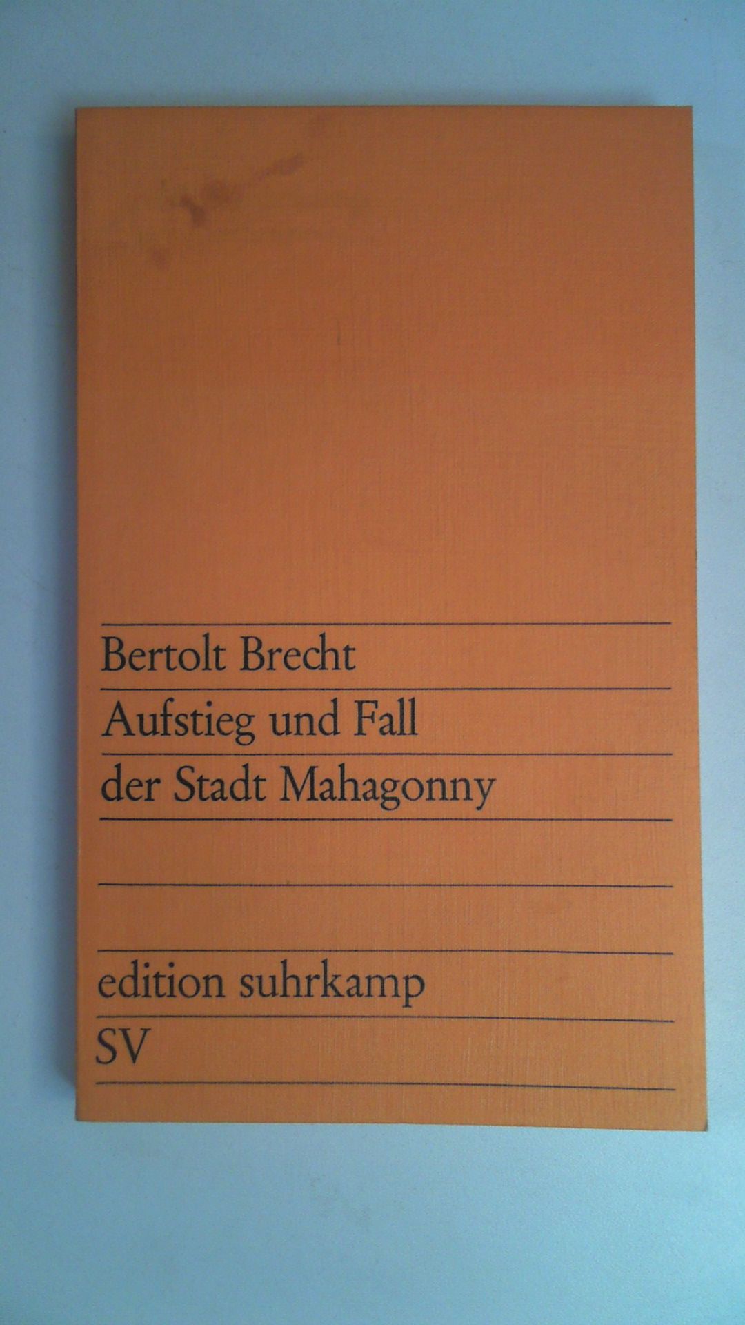 Aufstieg und Fall der Stadt Mahagonny (Edition Suhrkamp 21), - Brecht, Bertolt