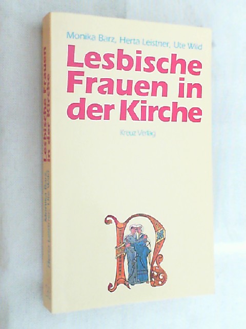 Lesbische Frauen in der Kirche.  überarb. Aufl. - Barz, Monika, Herta Leistner und Ute Wild