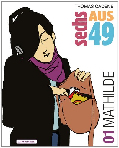 Sechs aus 49. - Teil: 01: Mathilde. Comic-Roman  Aus dem Französischen von Resel Rebiersch. Erstausgabe. - Cadène, Thomas