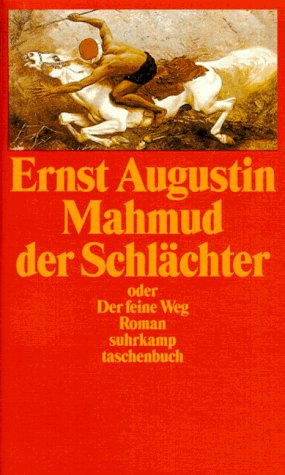Mahmud der Schlächter oder der feine Weg. Roman. - (=Suhrkamp-Taschenbuch, st 2496). Erste Auflage dieser Ausgabe - Augustin, Ernst